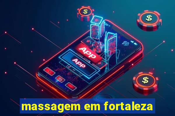 massagem em fortaleza